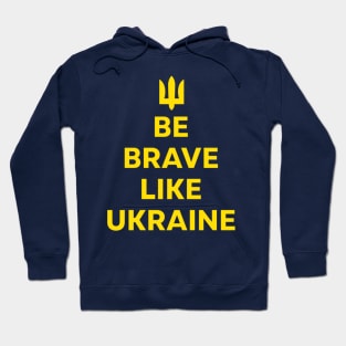 Be Brave Like Ukraine Hoodie